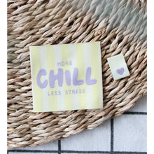 Lataa kuva Galleria-katseluun, OMPELUMERKKI *more chill, less stress*
